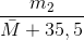 \frac{m_{2}}{\bar{M}+35,5}