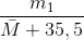 \frac{m_{1}}{\bar{M}+35,5}