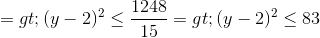 =>(y-2)^{2}\leq \frac{1248}{15}=>(y-2)^{2}\leq 83