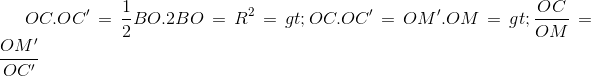 OC.OC'=\frac{1}{2}BO.2BO=R^{2} => OC.OC'=OM'.OM=>\frac{OC}{OM}=\frac{OM'}{OC'}