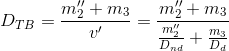 D_{TB}=\frac{m_{2}''+m_{3}}{v'}=\frac{m_{2}''+m_{3}}{\frac{m_{2}''}{D_{nd}}+\frac{m_{3}}{D_{d}}}