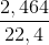 \frac{2,464}{22,4}