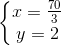 \left\{\begin{matrix} x=\frac{70}{3}\\ y=2 \end{matrix}\right.