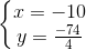 \left\{\begin{matrix} x=-10\\ y=\frac{-74}{4} \end{matrix}\right.