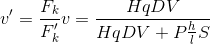 v'=\frac{F_{k}}{F'_{k}}v=\frac{HqDV}{HqDV+P\frac{h}{l}S}