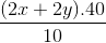 \frac{(2x+2y).40}{10}