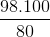 \frac{98 . 100}{80}