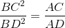 \frac{BC^{2}}{BD^{2}}=\frac{AC}{AD}