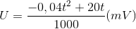 U=\frac{-0,04t^{2}+20t}{1000}(mV)