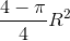 \frac{4-\pi }{4}R^{2}