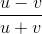 \frac{u-v}{u+v}
