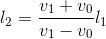 l_{2}=\frac{v_{1}+v_{0}}{v_{1}-v_{0}}l_{1}