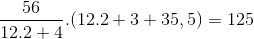 \frac{56}{12.2 + 4} . (12.2 + 3 + 35,5) = 125