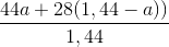 \frac{44a+28(1,44-a))}{1,44}