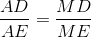 \frac{AD}{AE}=\frac{MD}{ME}