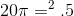 20\pi = \pi r^{2}.5