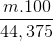 \frac{m.100}{44,375}