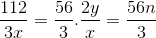 \frac{112}{3x}= \frac{56}{3}. \frac{2y}{x} = \frac{56n}{3}