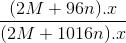 \frac{(2M +96n).x}{(2M+1016n).x}
