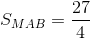 S_{MAB}=\frac{27}{4}