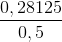 \frac{0,28125}{0,5}