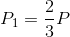 P_{1}=\frac{2}{3}P