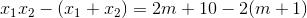 x_{1}x_{2}-(x_{1}+x_{2}) = 2m + 10-2(m+1)