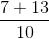 \frac{7+13}{10}