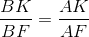 \frac{BK}{BF}=\frac{AK}{AF}