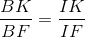 \frac{BK}{BF}=\frac{IK}{IF}