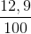 \frac{12,9}{100}