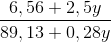 \frac{6,56 + 2,5y}{89,13 + 0,28 y}