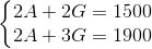 \left\{\begin{matrix} 2A+2G= 1500\\ 2A+3G = 1900 \end{matrix}\right.