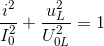 \frac{i^{2}}{I_{0}^{2}}+\frac{u_{L}^{2}}{U_{0L}^{2}}=1