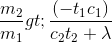 \frac{m_{2}}{m_{1}}>\frac{(-t_{1}c_{1})}{c_{2}t_{2}+\lambda }