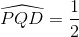 \widehat{PQD}=\frac{1}{2}