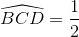 \widehat{BCD}=\frac{1}{2}