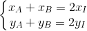 \left\{\begin{matrix} x_{A}+x_{B}=2x_{I}& \\ y_{A}+y_{B}=2y_{I} & \end{matrix}\right.