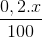 \frac{0,2.x}{100}