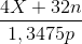 \frac{4X + 32n}{1,3475p}