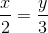 \frac{x}{2} = \frac{y}{3}