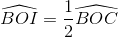 \widehat{BOI}=\frac{1}{2}\widehat{BOC}