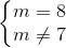\left\{\begin{matrix} m=8\\ m\neq 7 \end{matrix}\right.