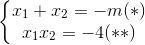 \left\{\begin{matrix} x_{1}+x_{2}=-m & (*)\\ x_{1}x_{2}=-4 & (**) \end{matrix}\right.