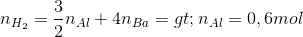 n_{H_{2}}=\frac{3}{2}n_{Al} + 4n_{Ba} => n_{Al}=0,6 mol