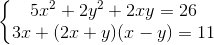 \left\{\begin{matrix} 5x^{2}+2y^{2}+2xy=26\\ 3x+(2x+y)(x-y)=11 \end{matrix}\right.