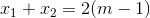 x_{1}+x_{2}=2(m-1)