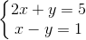 \left\{\begin{matrix} 2x+y=5\\ x-y=1 \end{matrix}\right.