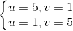 \left\{\begin{matrix} u=5,v = 1\\ u=1,v=5 \end{matrix}\right.