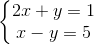 \left\{\begin{matrix} 2x+y= 1\\ x-y=5 \end{matrix}\right.